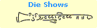 Die Shows