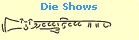 Die Shows